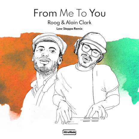 From Me To You (Low Steppa Edit) ft. Alain Clark | Boomplay Music