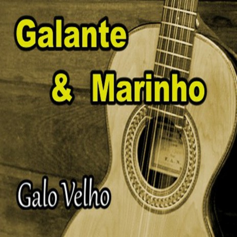 Galo Velho ft. Marinho | Boomplay Music