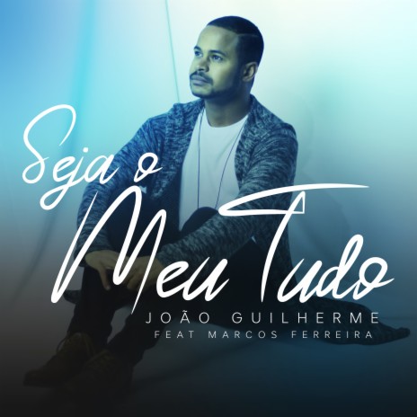 Seja o Meu Tudo (Playback) ft. Marcos Ferreira | Boomplay Music