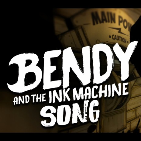 Bendy and the INK Machine Song | Boomplay Music