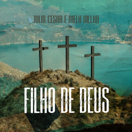 Filho de Deus ft. Melk Villar | Boomplay Music