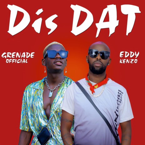 Dis Dat ft. Grenade Official | Boomplay Music