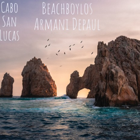 Cabo San Lucas ft. Armani Depaul | Boomplay Music