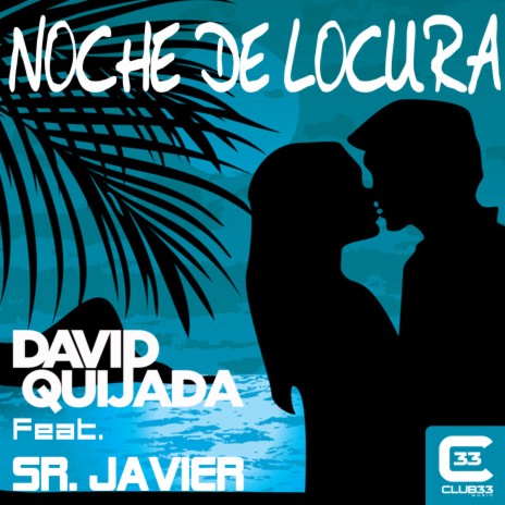 Noche de Locura (Radio Edit) ft. Sr. Javier | Boomplay Music