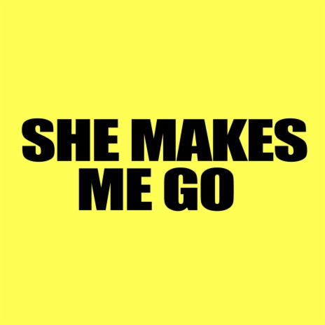 She Makes Me Go (Radio Edit) ft. Paul Ascher | Boomplay Music