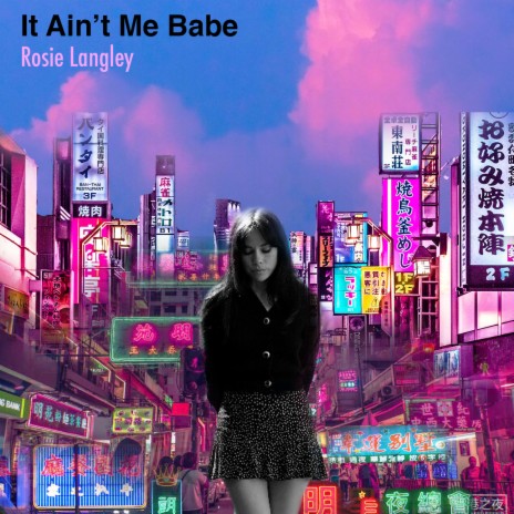 It Ain't Me Babe | Boomplay Music