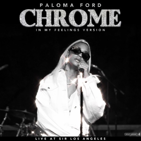 Chrome (In My Feelings Version) Live