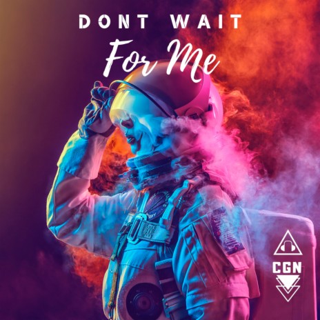 Don't Wait For Me | Boomplay Music