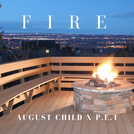 Fire ft. August Child