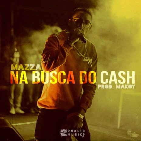 Na Busca do Cash ft. Makoy | Boomplay Music