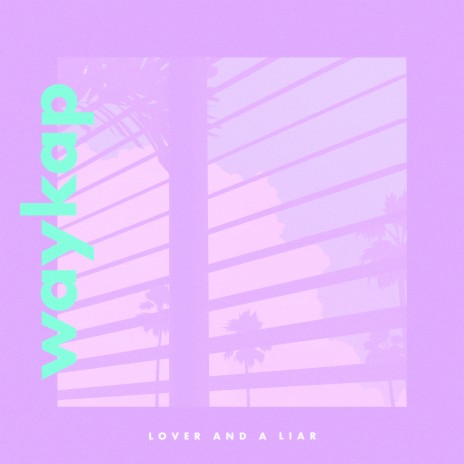 Lover and a Liar ft. Halyn | Boomplay Music