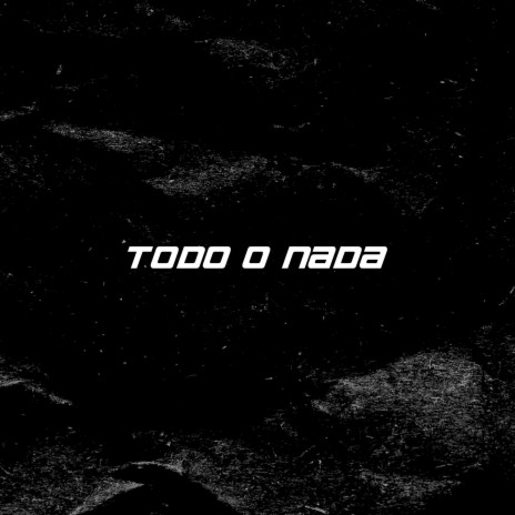 Todo o Nada | Boomplay Music