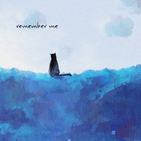 Remember me ft. Lo-Fi Tigers