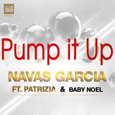 Pump It Up (Extended) ft. Navas Garcia & Patrizia | Boomplay Music