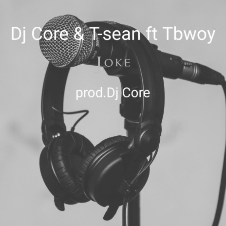 Joke ft. T-sean & Tbwoy | Boomplay Music