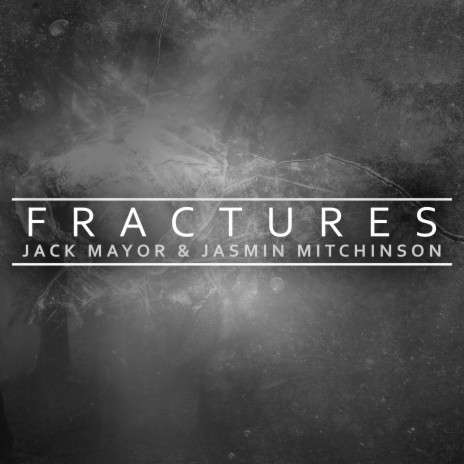 Fractures ft. Jasmin Mitchinson | Boomplay Music