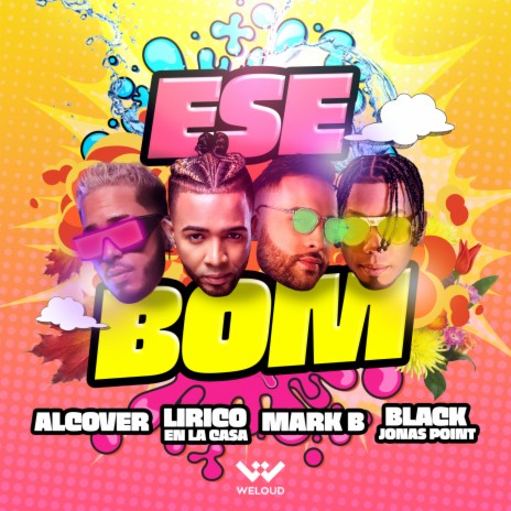 Ese Bom ft. Mark B., Lirico En La Casa & Black Jonas Point | Boomplay Music