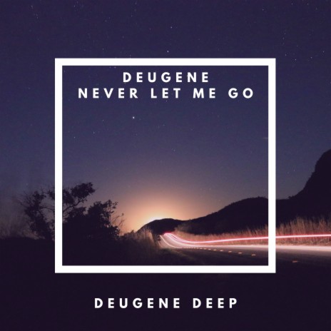 Never Let Me Go | Boomplay Music