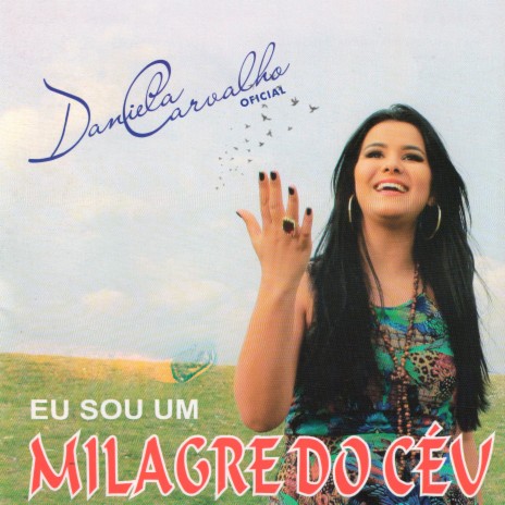 Sou um Milagre do Céu | Boomplay Music