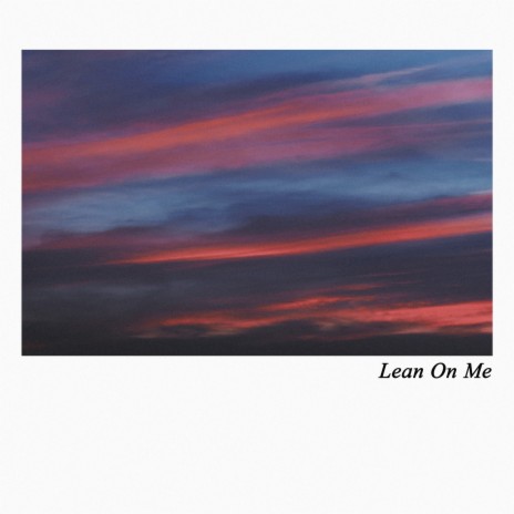 Lean on Me | Boomplay Music