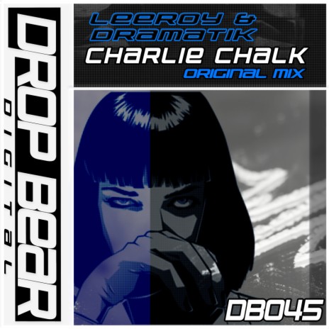 Charlie Chalk (Original Mix) ft. Dramatik