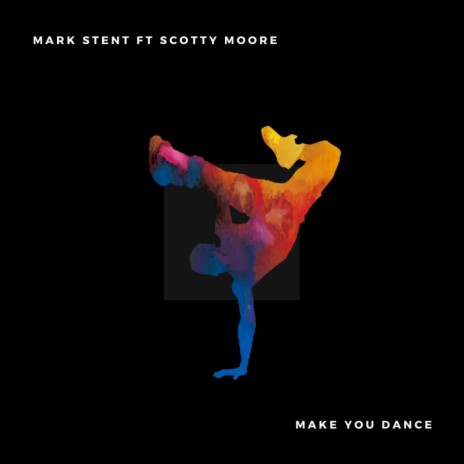 Make You Dance (Original Mix) ft. Scottie Moore | Boomplay Music