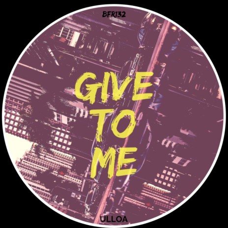 Give to me (Original Mix)