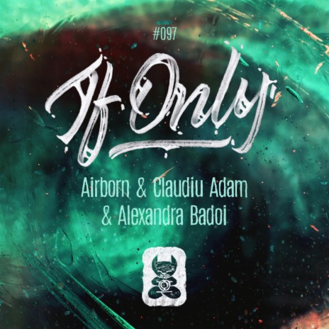 If Only (Radio Mix) ft. Claudiu Adam & Alexandra Badoi