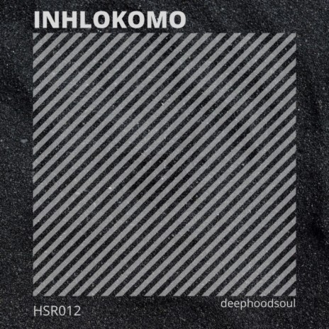 Inhlokomo (Deephoodsoul Remix)