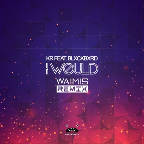 I Would (Waimis Remix) ft. Koda Ends