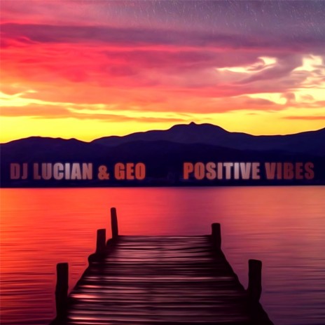 Positive Vibes (Radio Edit) ft. Geo