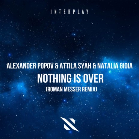 Nothing Is Over (Roman Messer Remix) ft. Attila Syah & Natalie Gioia | Boomplay Music