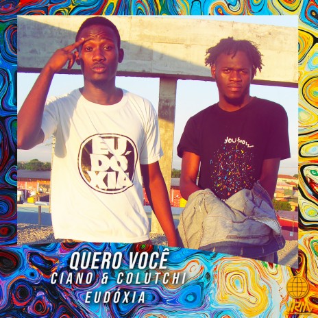 Quero Você ft. Ciano & Colutchi | Boomplay Music