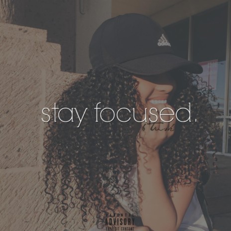 Stay Focused | Boomplay Music