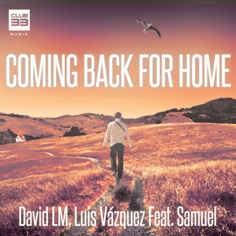 Coming Back for Home (Extended) ft. Luis Vazquez & Samuel | Boomplay Music