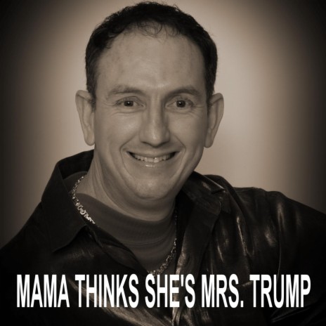 Mama Thinks She's Mrs. Trump | Boomplay Music