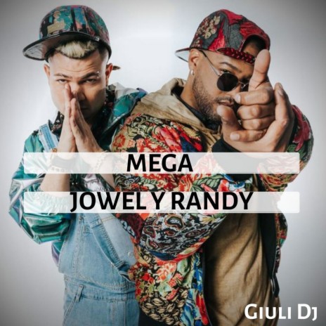 Mega Jowel Y Randy | Boomplay Music