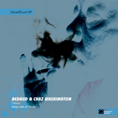 I Know (Original Mix) ft. Chaz Washington | Boomplay Music