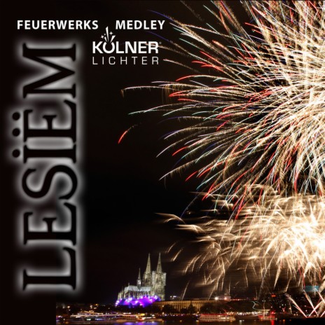 Feuerwerksmedley (Kölner Lichter 2013) | Boomplay Music