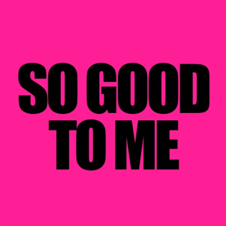 So Good to Me (Radio Edit) | Boomplay Music