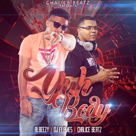 Yuh Body ft. Albeezy & Dj Flames | Boomplay Music