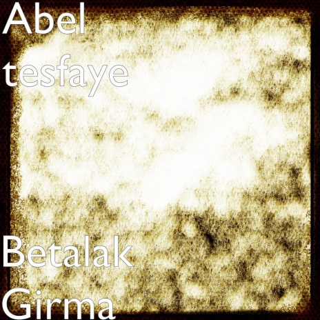 Betalak Girma | Boomplay Music