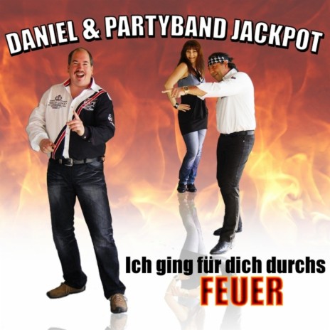 Ich ging für dich durchs Feuer (Radio Edit) ft. Partyband Jackpot | Boomplay Music