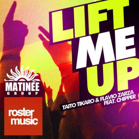 Lift Me Up (Old School Radio Edit) ft. Flavio Zarza & Chipper | Boomplay Music