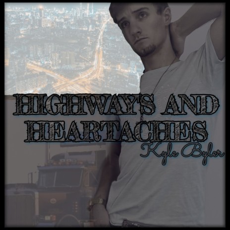 Highways and Heartaches | Boomplay Music