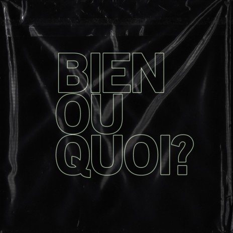 Bien ou quoi? | Boomplay Music