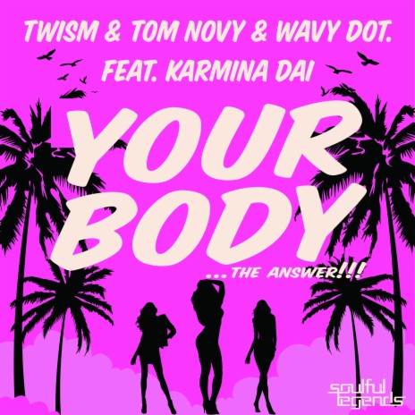 Your Body (Radio Edit) ft. Tom Novy, Wavy dot. & Karmina Dai | Boomplay Music