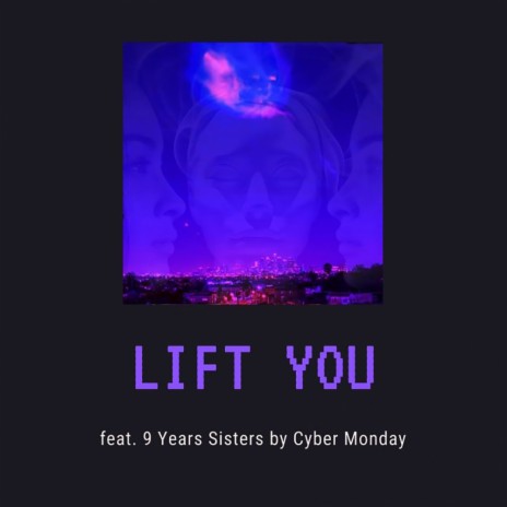 Lift You (Extended Remix) ft. Nine Year Sister