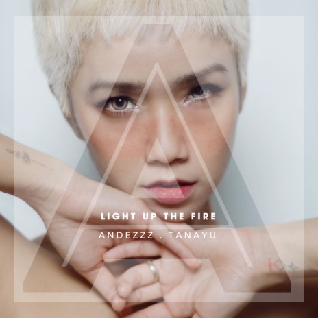 Light up the Fire ft. Tanayu | Boomplay Music