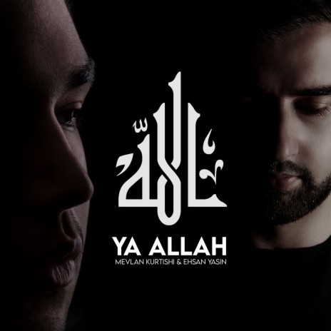 Ya Allah ft. Ehsan Yasin | Boomplay Music